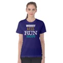 Worry less run more - Women s Cotton Tee View1