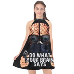 Do What Your Brain Says Halter Neckline Chiffon Dress  by Valentinaart